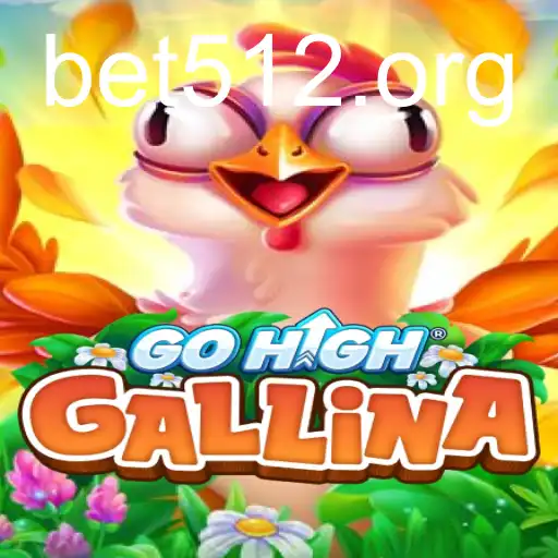 GoHighGallina: A Nova Sensação dos Jogos de Aposta com bet512